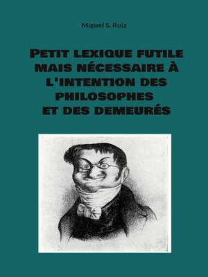 cover image of Petit lexique futile mais nécessaire à l'intention des philosophes et des demeurés
